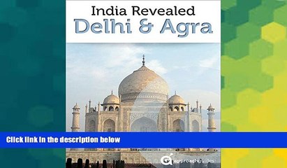 Download Video: Ebook deals  India Revealed: Delhi, Agra, and the Taj Mahal (North India Travel Guide)  Buy Now