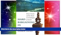 Ebook Best Deals  Hard Bargaining in Sumatra: Western Travelers and Toba Bataks in the Marketplace