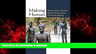 Buy books  Making Human: World Order and the Global Governance of Human Dignity (Configurations: