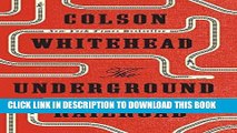 Read Now The Underground Railroad (Oprah s Book Club): A Novel PDF Online