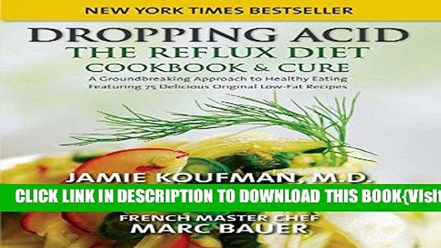 [PDF] Dropping Acid: The Reflux Diet Cookbook Cure Popular Collection