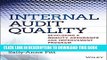 Best Seller Internal Audit Quality: Developing a Quality Assurance and Improvement Program Free Read