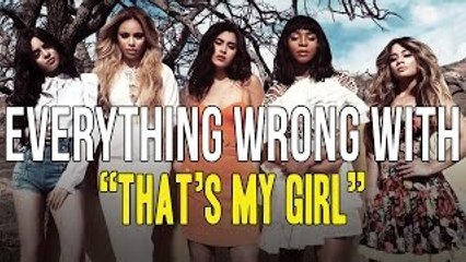 Everything Wrong With Fifth Harmony - "Thats My Girl"