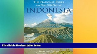 Must Have  The National Parks and Other Wild Places of Indonesia  Most Wanted