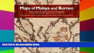 Must Have  Maps of Malaya and Borneo: Discovery, Statehood and Progress  Buy Now