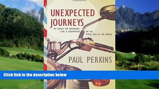 Best Buy Deals  Unexpected Journeys: My Search for Adventure, Love, and Redemption on the Other