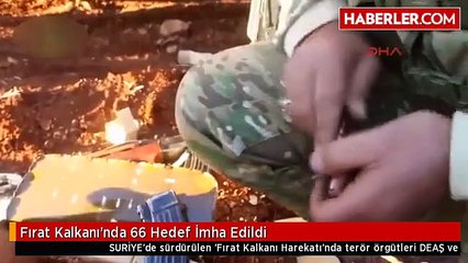 Fırat Kalkanı'nda 66 Hedef İmha Edildi