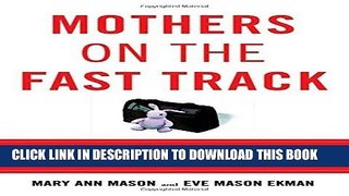 Best Seller Mothers on the Fast Track: How a New Generation Can Balance Family and Careers Free