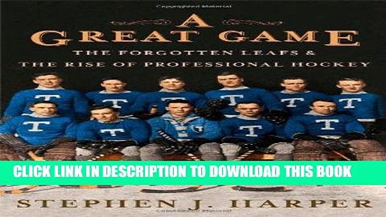 [PDF] A Great Game: The Forgotten Leafs   the Rise of Professional Hockey Full Online
