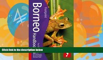 Best Buy Deals  Borneo Handbook, 3rd: Travel guide to Borneo (Footprint - Handbooks)  Full Ebooks