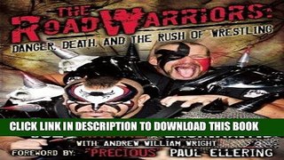 [PDF] Mobi The Road Warriors: Danger, Death and the Rush of Wrestling Full Online