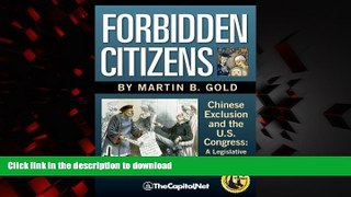 Read books  Forbidden Citizens: Chinese Exclusion and the U.S. Congress: A Legislative History