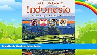 Best Buy PDF  All About Indonesia: Stories, Songs and Crafts for Kids  Full Ebooks Most Wanted