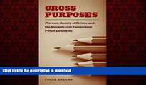 Best books  Cross Purposes: Pierce v. Society of Sisters and the Struggle over Compulsory Public