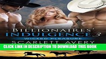 Read Now Menage Romance: Billionaires  Indulgence - Wicked Pleasure: Billionaire Romance