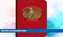 Ebook Best Deals  Rimbaud in Java: The Lost Voyage  Most Wanted