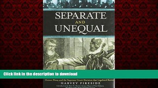 Read book  Separate and Unequal: Homer Plessy and the Supreme Court Decision that Legalized Racism