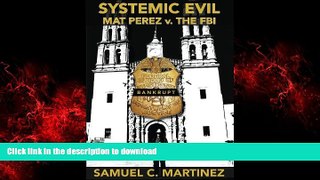 liberty books  Systemic Evil: MAT PEREZ v. THE FBI online to buy