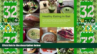 Big Sales  Healthy Eating In Bali: The Guide About Healthy Eating   Living In Bali  Premium Ebooks