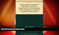 Big Sales  Exploring the Islands of Indonesia Travelers  Experiences Off the Beaten Path (Passport