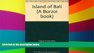 Ebook Best Deals  Island of Bali (A Borzoi book)  Most Wanted