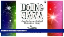 Ebook deals  Doing Java: An Anthropological Detective Story  Most Wanted