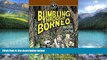 Best Buy Deals  Bumbling Through Borneo (Bumbling Traveller Adventure Series)  Best Seller Books