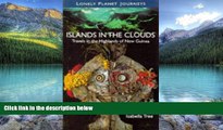 Best Buy Deals  Islands in the Clouds: Travels in the Highlands of New Guinea  Best Seller Books