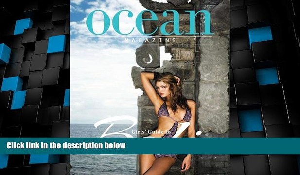 Buy NOW Ocean Magazine Girls Guide to Bali (Ocean Magazine: Girls Guide to Travel) Premium