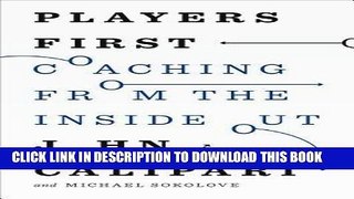[PDF] [(Players First: Coaching from the Inside Out )] [Author: John Calipari] [Apr-2014] Full