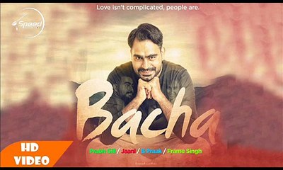 Bacha ( Full Video )   Prabh Gill   Latest Punjabi Song 2016   Speed Records