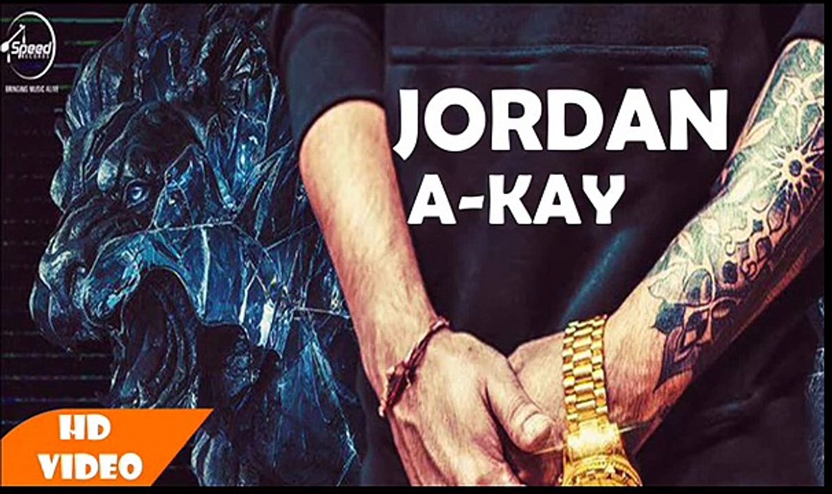 Jordan (Full Song) - A Kay   Latest Punjabi Song 2016   Speed Recrds