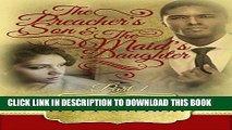 Read Now The Preacher s Son and the Maid s Daughter (Preacher s Son, Maid s Daughter Book 1)