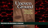 Best books  Uneven Ground: American Indian Sovereignty and Federal Law online to buy