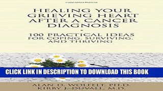 [PDF] Healing Your Grieving Heart After a Cancer Diagnosis: 100 Practical Ideas for Coping,