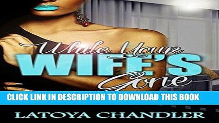 Read Now While Your Wife s Gone Download Book