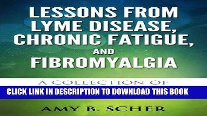 [PDF] Lessons from Lyme Disease, Chronic Fatigue, and Fibromyalgia: A Collection Of Stories,