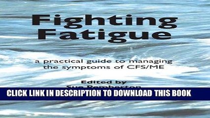 [PDF] Fighting Fatigue: a practical guide to managing the symptoms of CFS/ME Full Online