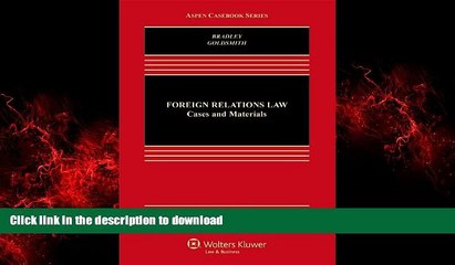 Buy books  Foreign Relations Law: Cases   Materials, Fifth Edition (Aspen Casebooks)