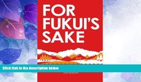Deals in Books  For Fukui s Sake: Two years in rural Japan  Premium Ebooks Best Seller in USA