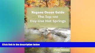 Ebook Best Deals  Nagano Onsen Guide: The Top 100 Day-Use Hot Springs  Full Ebook