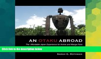 Must Have  An Otaku Abroad: The Affordable Japan Experience for Anime and Manga Fans  Most Wanted