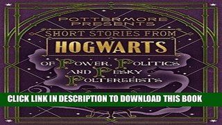 Read Now Short Stories from Hogwarts of Power, Politics and Pesky Poltergeists (Kindle Single)