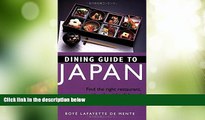 Buy NOW  Dining Guide to Japan: Find the right restaurant, order the right dish, and pay the right