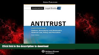 liberty book  Casenotes Legal Briefs Antitrust Law: Keyed to Sullivan   Hovencamp 6e (Casenote