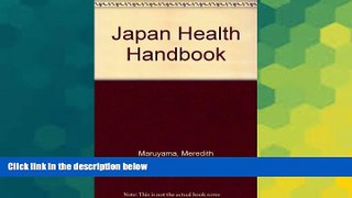 Ebook Best Deals  Japan Health Handbook  Full Ebook