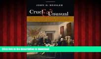 Best book  Cruel and Unusual: The American Death Penalty and the Founders  Eighth Amendment online