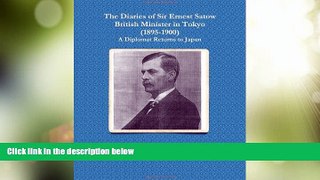 Big Sales  The Diaries Of Sir Ernest Satow, British Minister In Tokyo (1895-1900): A Diplomat