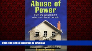 Read book  Abuse Of Power: How The Government Misuses Eminent Domain online for ipad