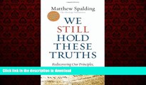 Read books  We Still Hold These Truths: Rediscovering Our Principles, Reclaiming Our Future online